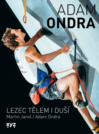 Adam Ondra: lezec tělem i duší - Martin Jaroš