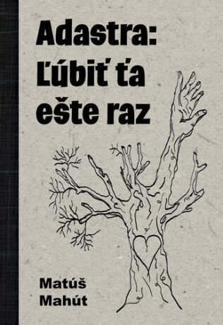 Adastra: Ľúbiť ťa ešte raz - Matúš Mahút