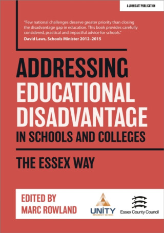Addressing Educational Disadvantage in Schools and Colleges: The Essex Way - Marc Rowland