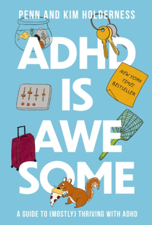 ADHD is Awesome - Holderness Penn,Holderness Kim