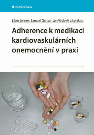 Adherence k medikaci kardiovaskulárních onemocnění v praxi - Jan Václavík,Samuel Genzor,Jelínek Libor