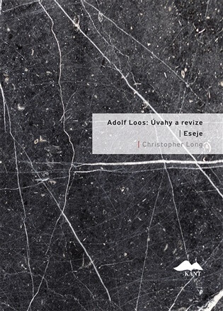 Adolf Loos: Úvahy a revize / Eseje - Christopher Long