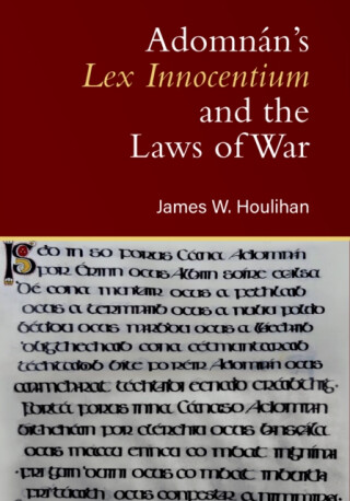 Adomnan's Lex Innocentium and the Laws of War - James W. Houlihan