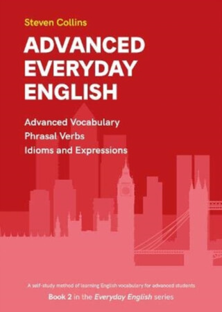 Advanced Everyday English - Collins Steven