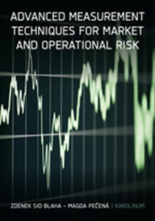 Advanced Measurement Techniques for Market and Operational Risk - Zdeněk Bláha