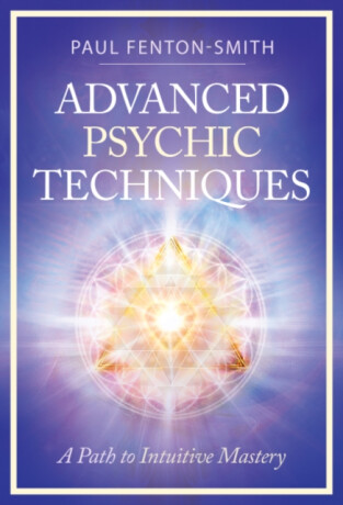 Advanced Psychic Techniques - Paul Fenton-Smith
