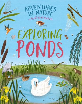 Adventures in Nature: Exploring Ponds - Jen Greenová