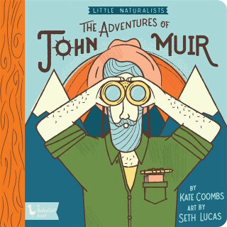 Adventures of John Muir, The: Little Naturalists - Kate Coombs,Seth Lucas