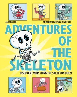 Adventures of the Skeleton - Claire Sipi