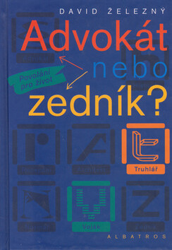 Advokát nebo zedník? - David Železný