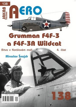 AERO 138 Grumman F4F-3 a F4F-3A Wildcat - Bitva v Korálovém moři 4. část - Miroslav Šnajdr