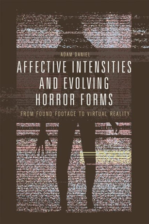 Affective Intensities and Evolving Horror Forms - z Veleslavína Daniel Adam