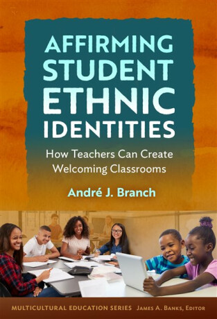 Affirming Student Ethnic Identities - Andre J. Branch