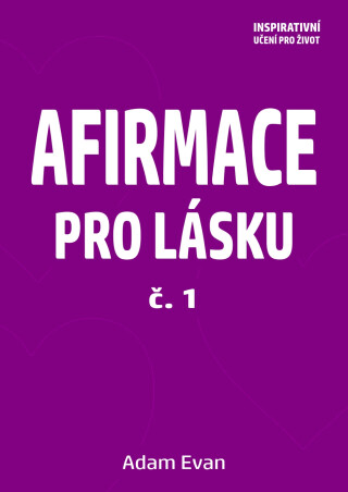 AFIRMACE PRO LÁSKU – č. 1 - Adam Evan