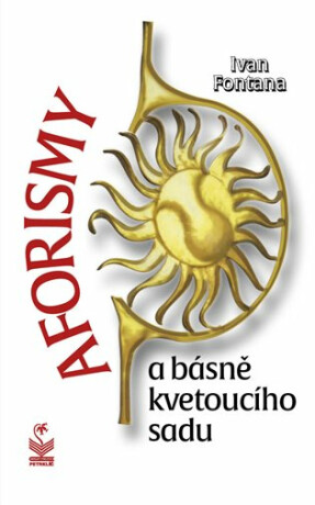 Aforismy a básně kvetoucího sadu - Ivan Fontana
