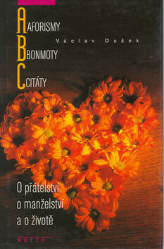 Aforismy, bonmoty a citáty O přátelství, o manželství a o životě - Václav Dušek
