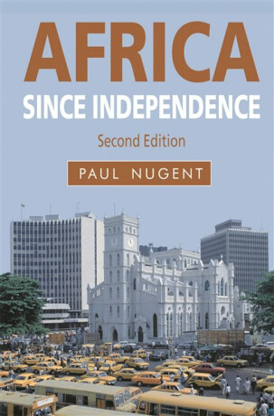 Africa since Independence - Paul Nugent