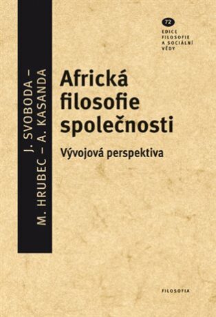 Africká filosofie společnosti - Jan Svoboda,Marek Hrubec,Albert Kasandra