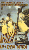Afrika um den Tatra - Miroslav Zikmund,Jiří Hanzelka