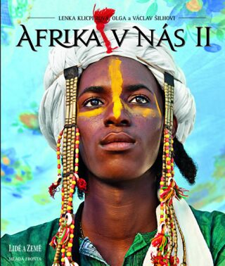 Afrika v nás II - Lenka Klicperová,Václav Šilha,Olga Šilhová