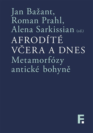 Afrodíté včera a dnes - Roman Prahl,Jan Bažant,Alena Sakissian