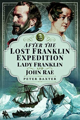 After the Lost Franklin Expedition - Peter Baxter
