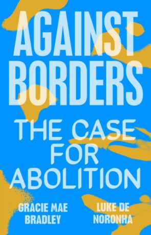 Against Borders - Gracie Mae Bradley,Luke de Noronha