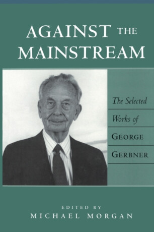 Against the Mainstream - George Gerbner