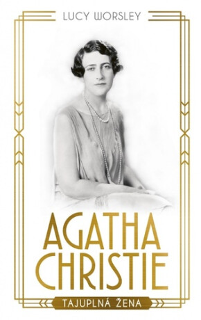 Agatha Christie životopis - Worsley Lucy