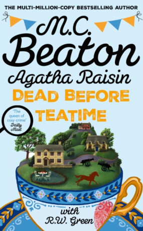 Agatha Raisin: Dead Before Teatime - M.C. Beaton