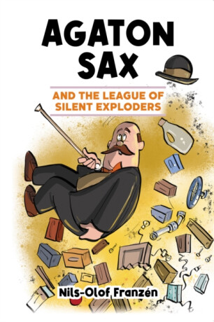 Agaton Sax and the League of Silent Exploders - Nils-Olof Franzen