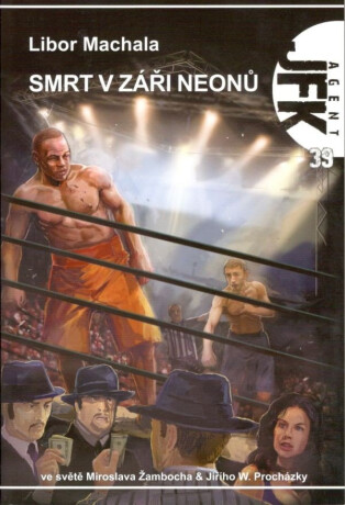 Agent JFK 39 - Smrt v záři neonů - Libor Machala