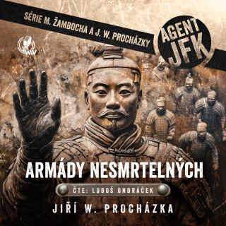 Agent JFK – Armády nesmrtelných - Jiří W. Procházka