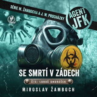 Agent JFK – Se smrtí v zádech - Miroslav Žamboch