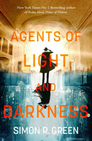 Agents of Light and Darkness - Simon R. Green