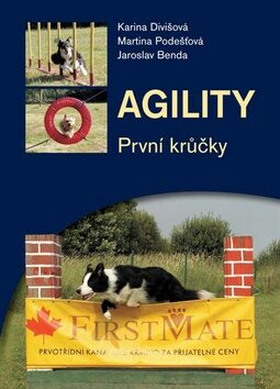 Agility, první krůčky - Karina Divišová,Martina Podešťová,Jaroslav Benda,Lucie Dostálová