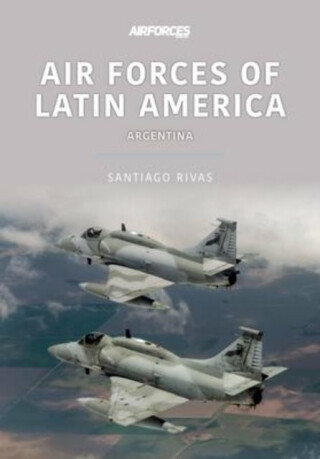 Air Forces of Latin America: Argentina - Santiago Rivas