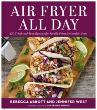 Air Fryer All Day - Jennifer West,Rebecca L. Abbott