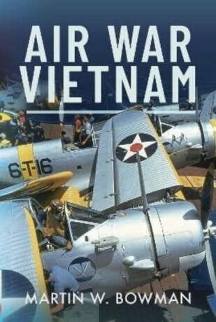 Air War Vietnam - Martin W. Bowman