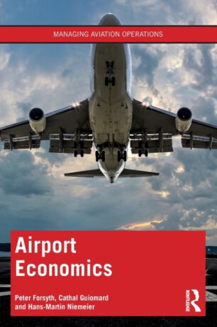 Airport Economics - Cathal Guiomard,Peter Forsyth,Hans-Martin Niemeier