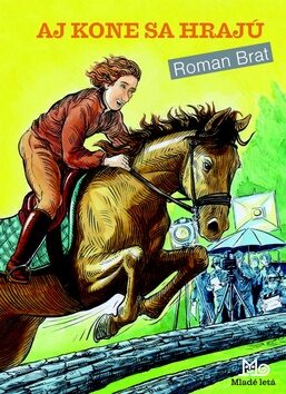 Aj kone sa hrajú - Roman Brat,Miroslav Regitko