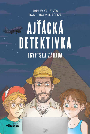 Ajťácká detektivka – Egyptská záhada - Barbora Voráčová,Jakub Valenta