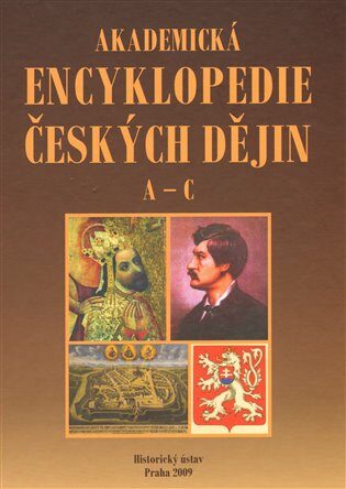 Akademická encyklopedie českých dějin. A-C. - 