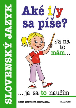 Aké i/y sa píše? - Lucia Giantisová Ološtiaková