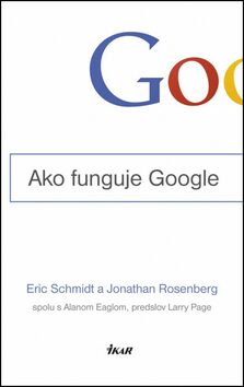 Ako funguje Google - Eric Schmidt,Jonathan Rosenberg
