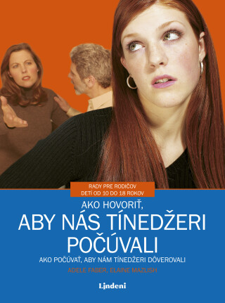 Ako hovoriť, aby nás tínedžeri počúvali - Adele Faber,Elaine Mazlish