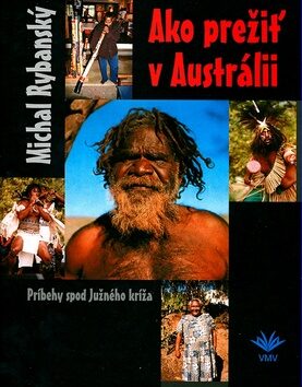 Ako prežiť v Austrálii - Michal Rybanský