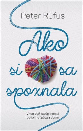 Ako si sa spoznala - Peter Rúfus