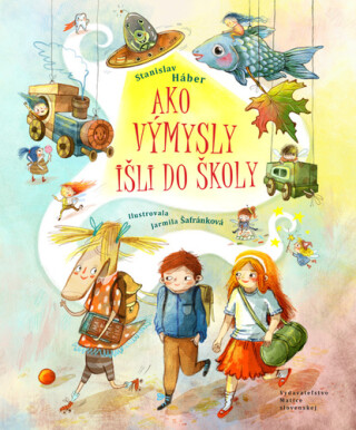 Ako Výmysly išli do školy - Stanislav Háber