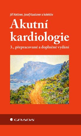 Akutní kardiologie - kolektiv a,Josef Kautzner,Jiří Kettner